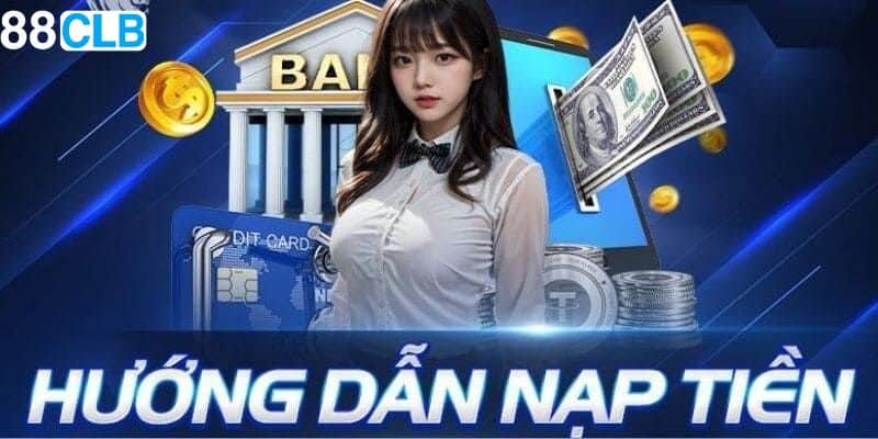 Hướng dẫn nạp tiền 88CLB chi tiết qua Internet Banking