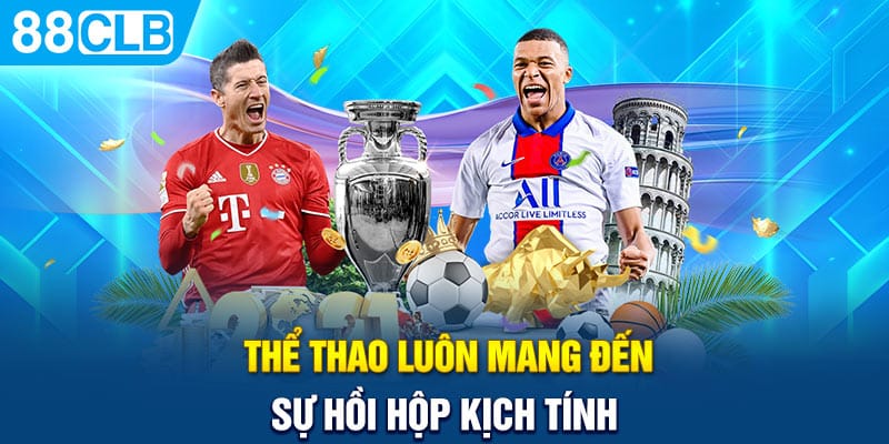 Thể thao 88CLB hồi hộp và gay cấn