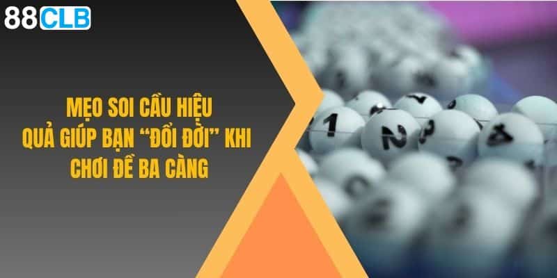 Mẹo soi cầu hiệu quả giúp bạn “đổi đời” khi chơi đề ba càng